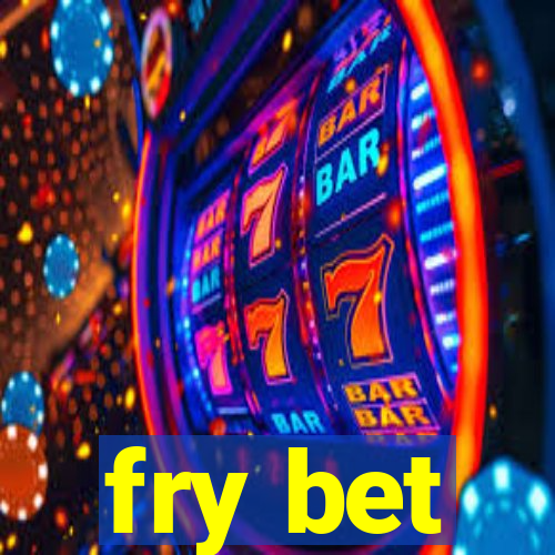 fry bet