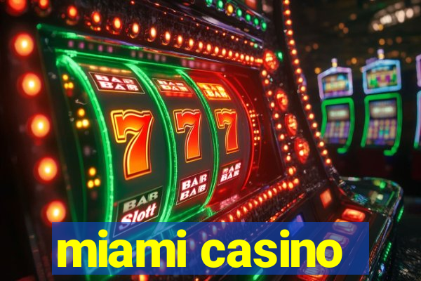 miami casino