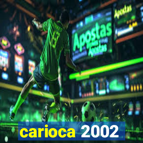 carioca 2002