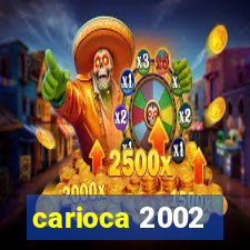 carioca 2002