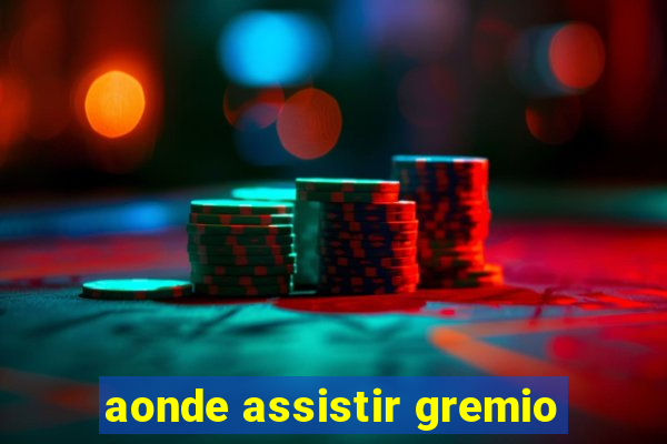 aonde assistir gremio