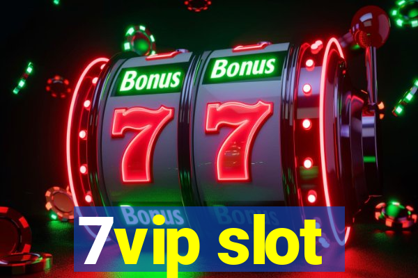 7vip slot