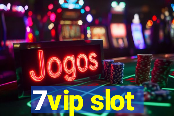 7vip slot