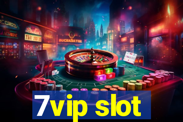 7vip slot