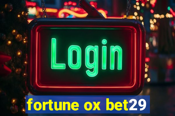 fortune ox bet29