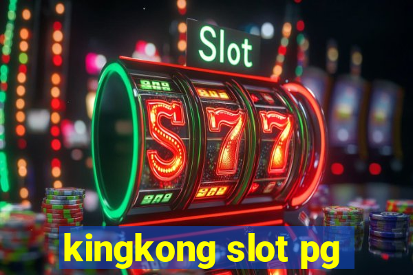 kingkong slot pg