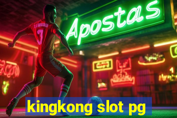 kingkong slot pg