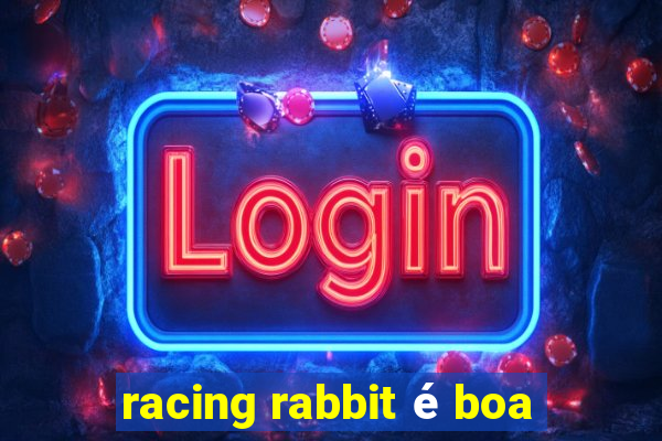 racing rabbit é boa