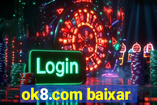 ok8.com baixar