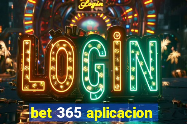 bet 365 aplicacion