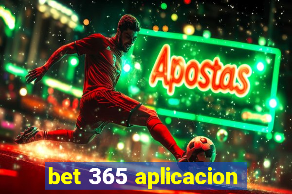 bet 365 aplicacion