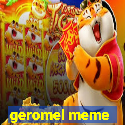 geromel meme