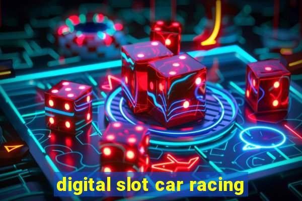 digital slot car racing