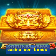 casino con bonos sin deposito