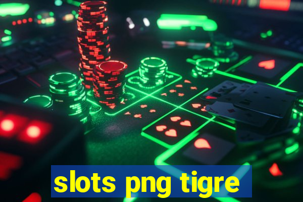 slots png tigre