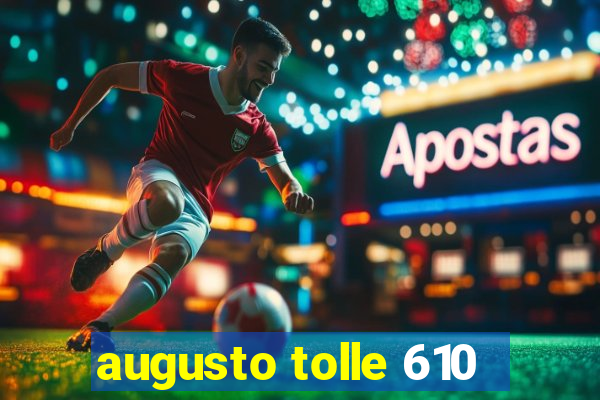 augusto tolle 610