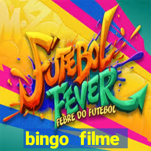 bingo filme assistir grátis