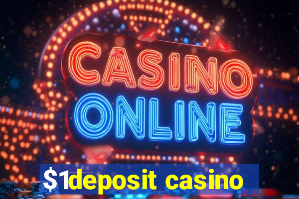 $1deposit casino