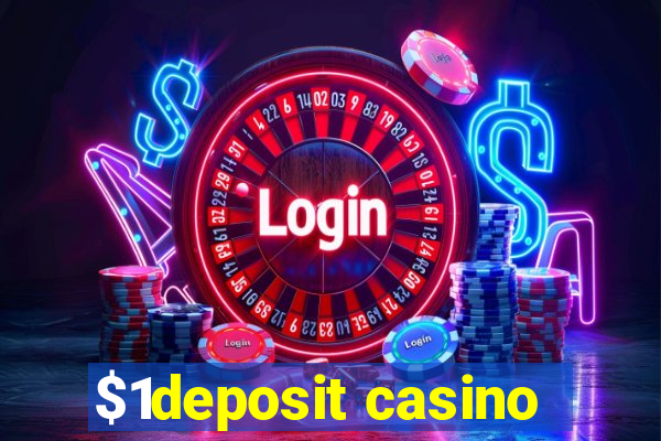 $1deposit casino