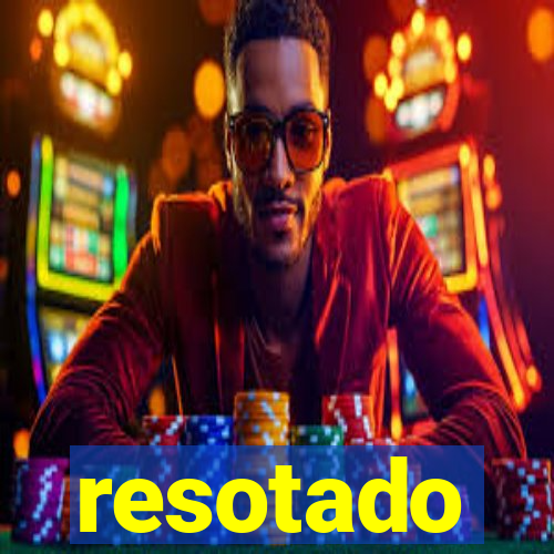 resotado