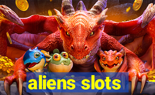 aliens slots