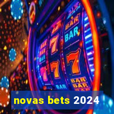 novas bets 2024