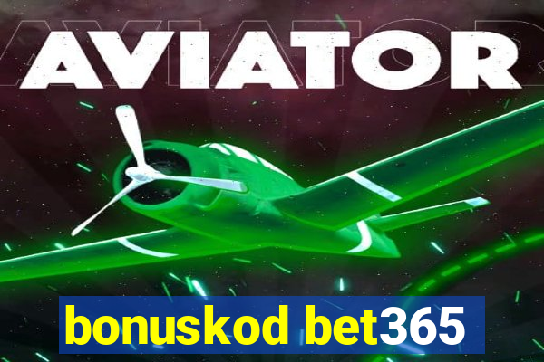 bonuskod bet365