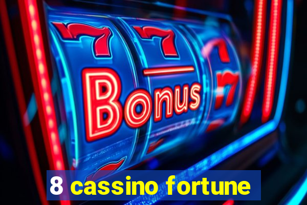 8 cassino fortune