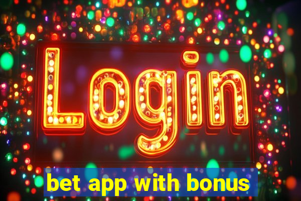 bet app with bonus