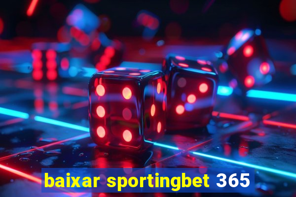 baixar sportingbet 365