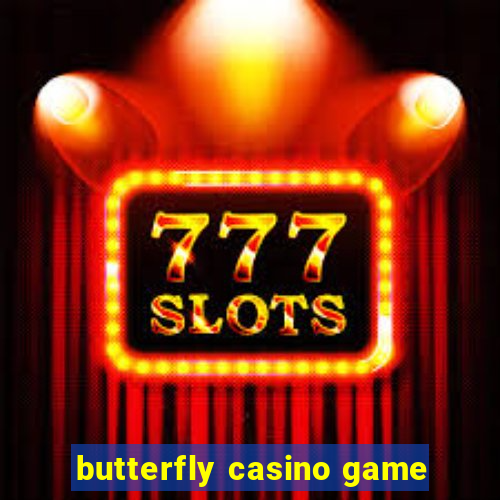 butterfly casino game