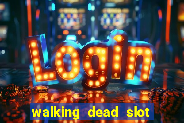 walking dead slot machine online