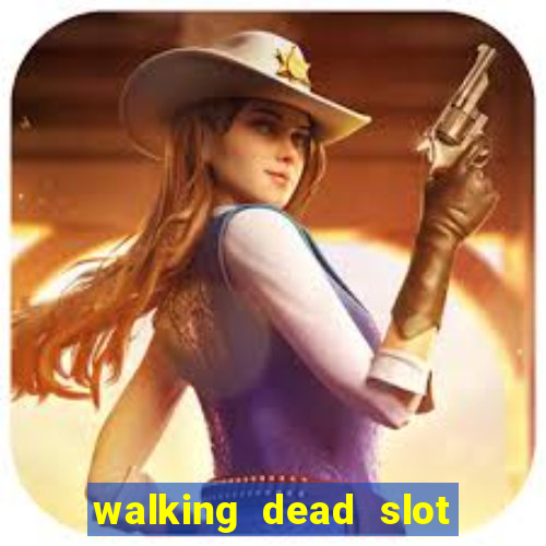 walking dead slot machine online