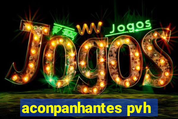 aconpanhantes pvh