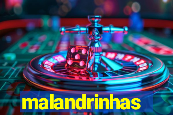 malandrinhas