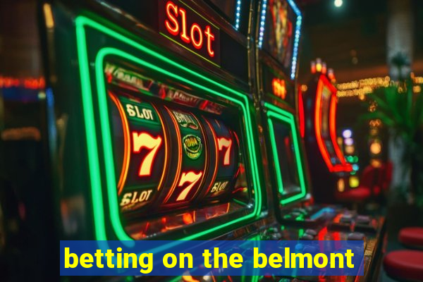 betting on the belmont