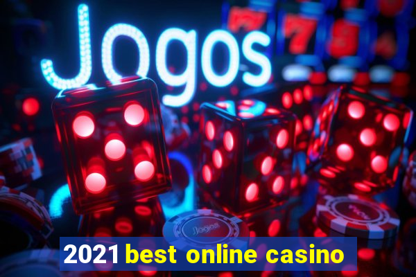 2021 best online casino