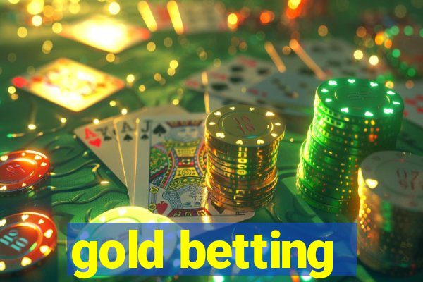 gold betting