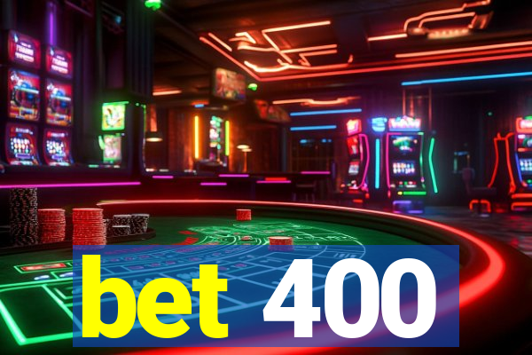 bet 400