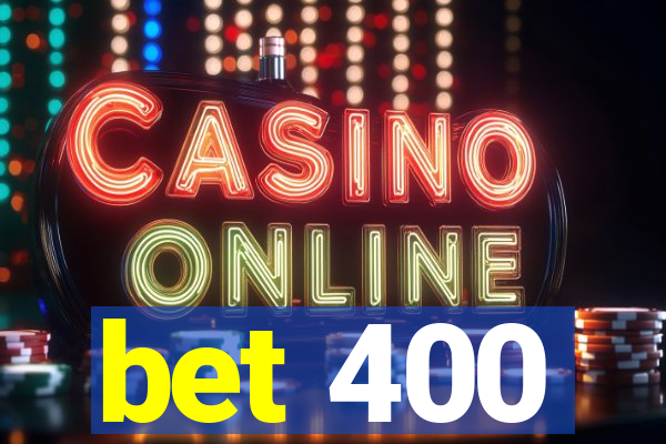 bet 400