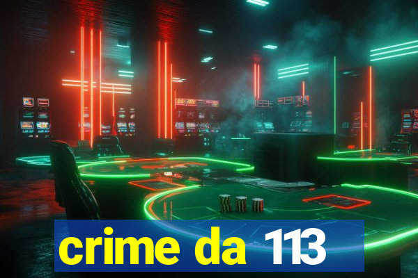 crime da 113