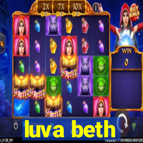 luva beth