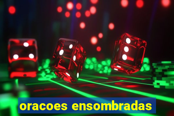 oracoes ensombradas