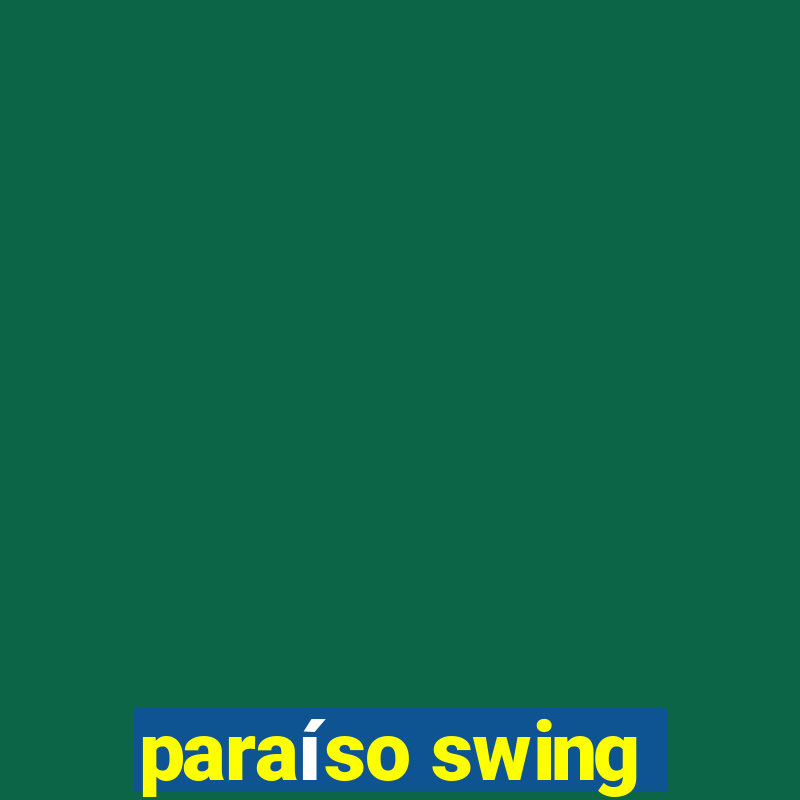 paraíso swing