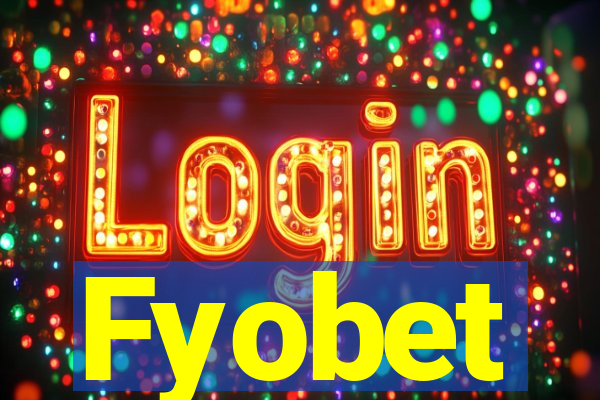 Fyobet