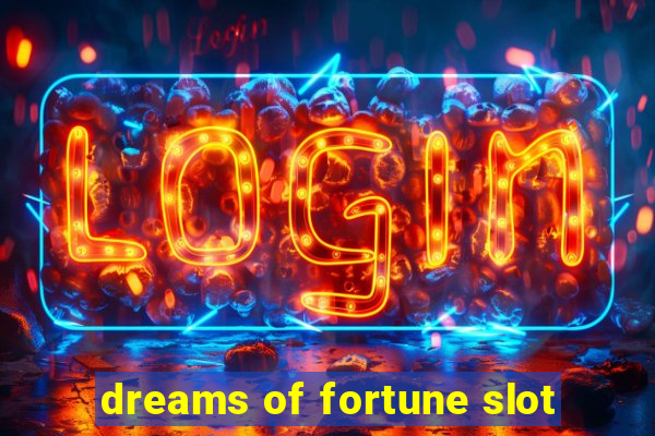 dreams of fortune slot