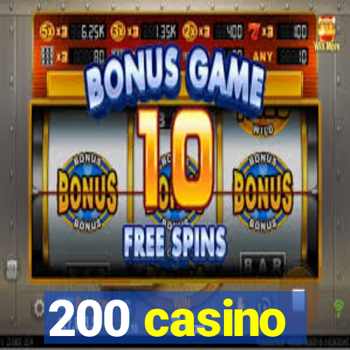 200 casino