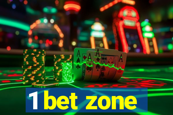 1 bet zone