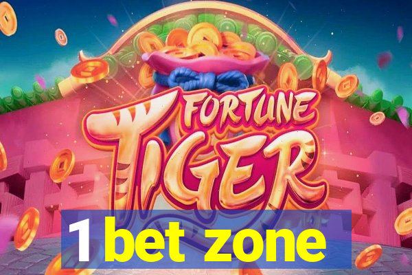 1 bet zone