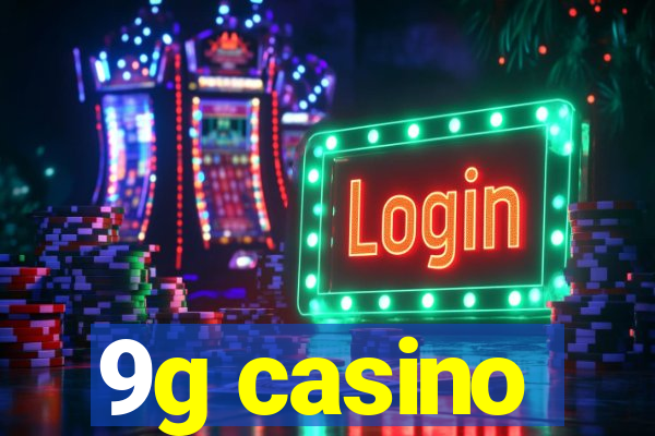 9g casino